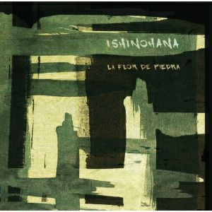Ishinohana/LE FLOR DE PIEDRA LP