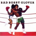 Bobby Glover/BAD BOBBY GLOVER CD