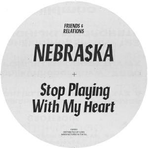 Nebraska/STOP PLAYING WITH MY HEART 12"