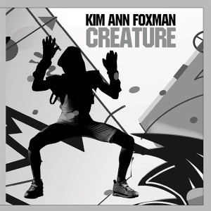 Kim Ann Foxman/CREATURE 12"