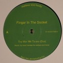 Finger in the Socket/WAY WE TALKED  12"