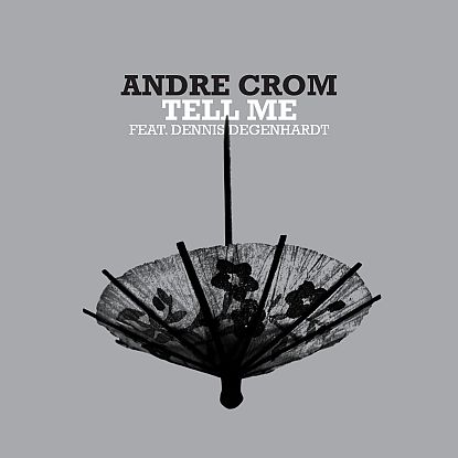 Andre Crom/TELL ME 12"