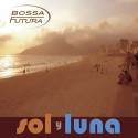 Bossa Futura/SOL Y LUNA 12"