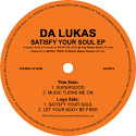 Da Lukas/SATISFY YOUR SOUL EP 12"