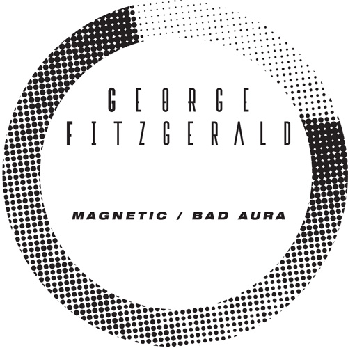 George Fitzgerald/MAGNETIC-BAD AURA 10"