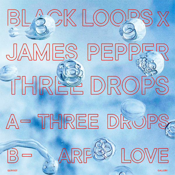 Black Loops & James Pepper/THREE DROPS 12