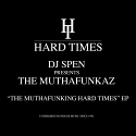DJ Spen/THE MUTHAFUNKING HARD TIMES EP 12"