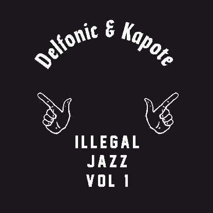 Delfonic & Kapote/ILLEGAL JAZZ VOL 1 12"