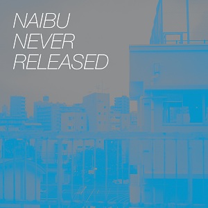 Naibu/NEVER RELEASED D10" + CD
