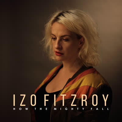Izo FitzRoy/HOW THE MIGHTY FALL LP