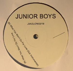 Junior Boys/WHAT YOU WON'T DO... 12"