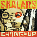 Skalars, The/CHANGE UP (RED VINYL) LP
