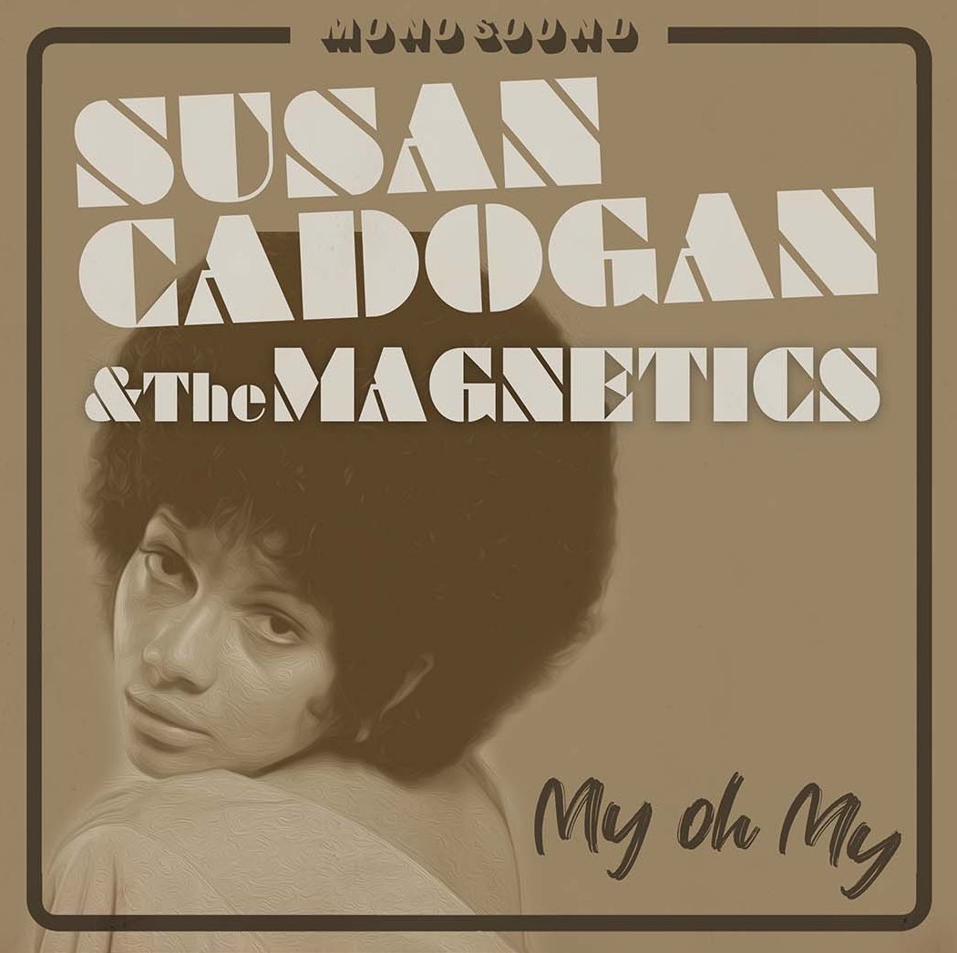 Susan Cadogan & Magnetics/MY OH MY 7