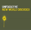 Unforscene/NEW WORLD DISORDER CD