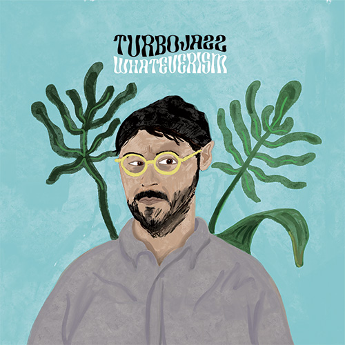 Turbojazz/WHATEVERISM LP