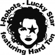 I-Robots & Hard Ton/LUCKY STAR 12"