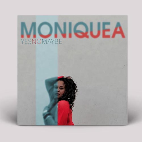 Moniquea/YES NO MAYBE LP