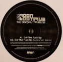 Coconut Wireless/GET THE F*CK UP 12"