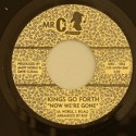 Kings Go Forth/NOW WE'RE GONE  7"