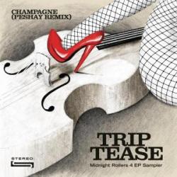 Champagne/TRIP TEASE (PESHAY REMIX) 12"