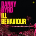Danny Byrd/ILL BEHAVIOUR 12"