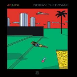 AC & LDL/INCREASE THE DOSAGE 12"