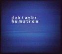 Dub Taylor/HUMATRON DCD