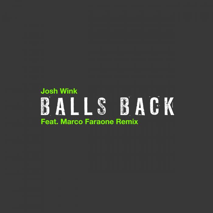 Josh Wink/BALLS BACK 12