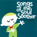 Various/SONGS OF THE SOUL SOOTHER CD