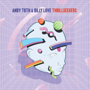 Andy Toth & Billy Love/THRILLSEEKERS 12"