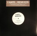 Various/I HATE...REMIXES 12"