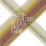 Alton Miller/SOULS LIKE MINE CD