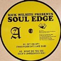 Rick Wilhite/SOUL EDGE 12"