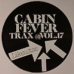 Cabin Fever/CABIN FEVER VOL.17 12"