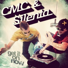 CMC & Silenta/GET IT ON NOW CD