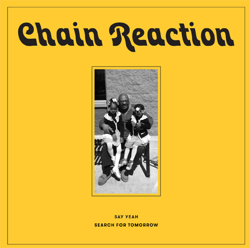 Chain Reaction/SAY YEAH 7"