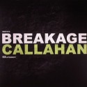 Breakage/CALLAHAN 12"