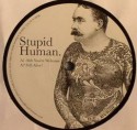 Stupid Human/AHH YOU'RE WELCOME 12"