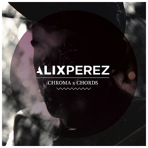 Alix Perez/CHROMA CHORDS EP D12"