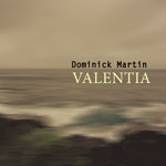Dominick Martin/VALENTIA CD