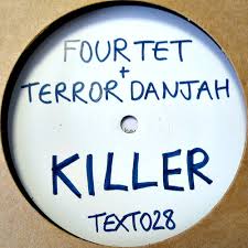 Four Tet & Terror Danjah/KILLER 12"