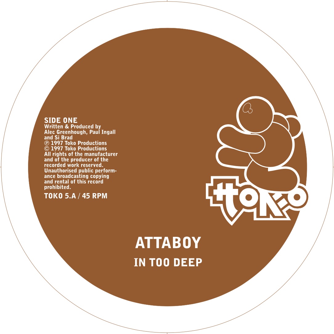 Attaboy/IN TOO DEEP 12"