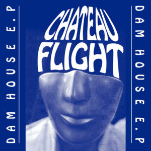 Chateau Flight/DAM HOUSE EP D12"