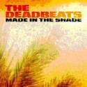 Deadbeats/MADE IN THE SHADE CD