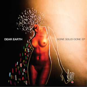 Dear Earth/GONE SOLID GONE EP 12"