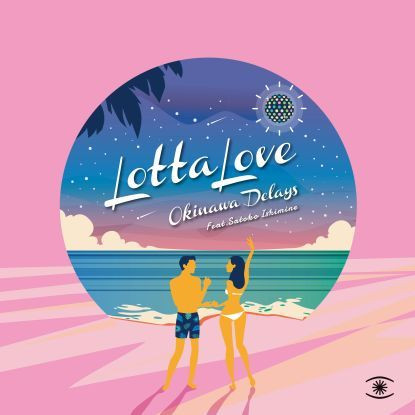 Okinawa Delays/LOTTA LOVE 12"