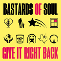 Bastards Of Soul/GIVE IT RIGHT BACK LP