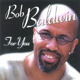 Bob Baldwin/FOR YOU CD