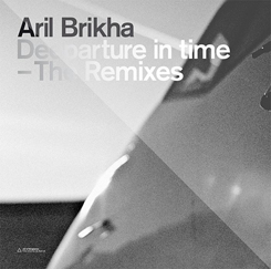 Aril Brikha/DEPARTURE OF TIME RMXS 12"