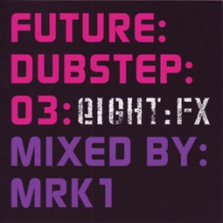 MRK 1/FUTURE:DUBSTEP:03 DCD (MIXED)